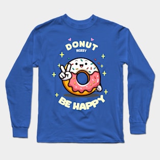Donut Worry Be Happy Long Sleeve T-Shirt